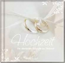 Hochzeit Die allerbesten Wünsche zur Hochzeit. Gebunden.