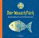 Der Wunschfisch |Geschenkbuch zur Erstkommunion. Gebunden.
