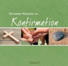 Die besten Wünsche zur Konfirmation  Gebunden.