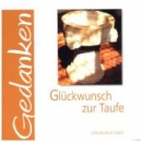 Glückwunsch zur Taufe Kartoniert.