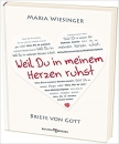 Weil Du in meinem Herzen ruhst|Briefe von Gott. Gebunden.