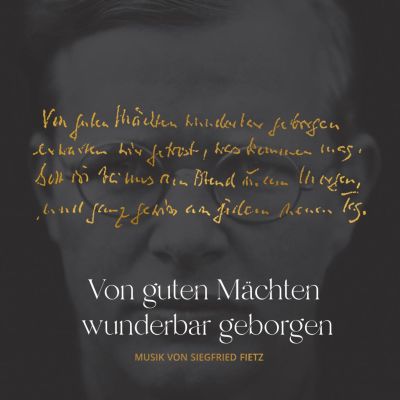 Von guten Mächten wunderbar geborgen