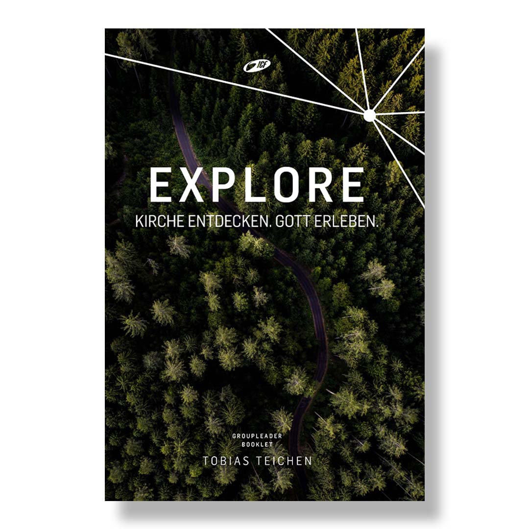 Explore - Groupleader Kirche entdecken.Gott erleben.Entdeckermodus an und einfach mal machen - das ist Explore.
