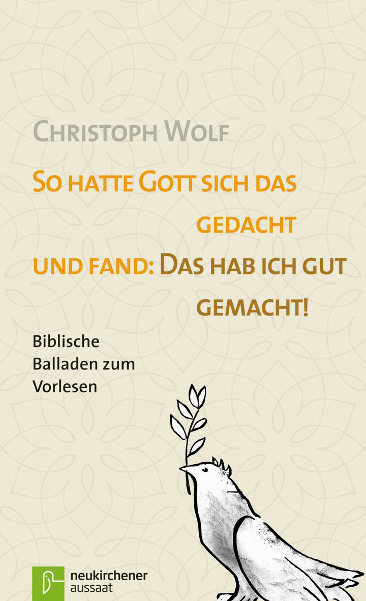 So hatte Gott sich das gedacht und fand: Das hab ich gut gemacht!