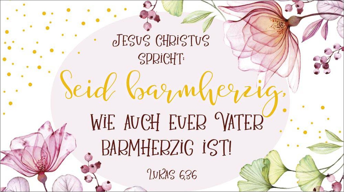 Jahreslosung 2021 - Schokoladengrüsse "Blume" (40g)|Jesus Christus spricht: Seid barmherzig wie auch euer Vater barmherzig ist. Lukas 6,36
