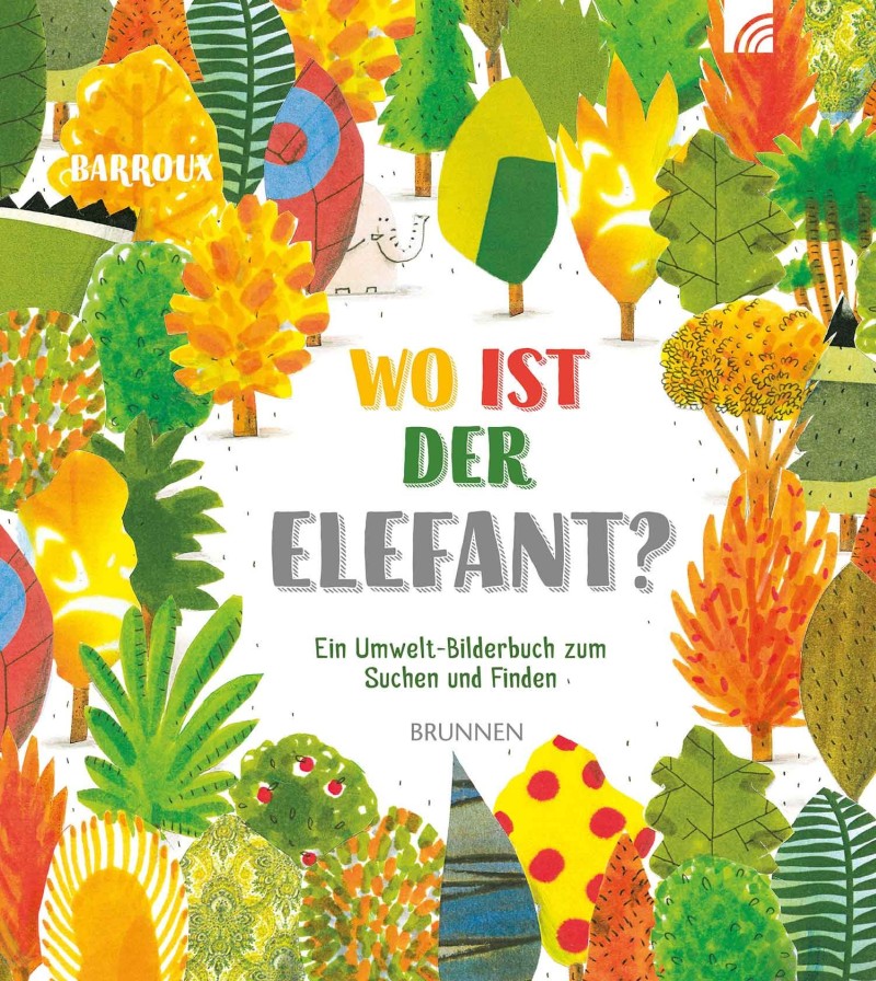 Wo ist der Elefant?|Ein Umwelt-Bilderbuch zum Suchen und Finden