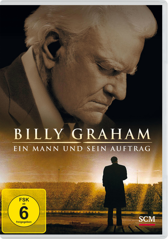 Billy Graham - Ein Mann und sein Auftrag|Wie Gott mit einem gewöhnlichen Mann ungewöhnliche Wege geht