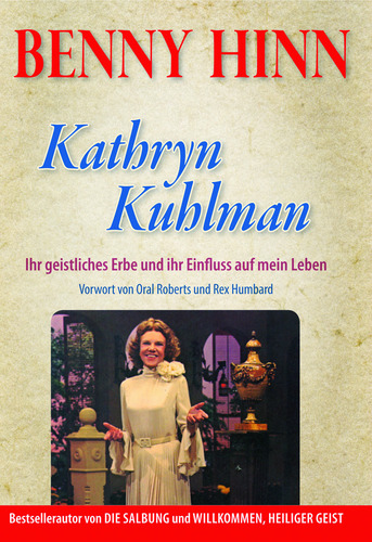 Kathryn Kuhlman|Ihr geistliches Erbe und ihr Einfluss auf mein Leben