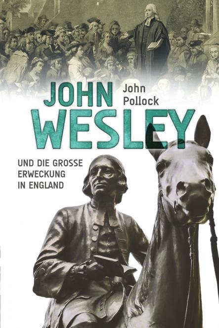 John Wesley|und die große Erweckung in England