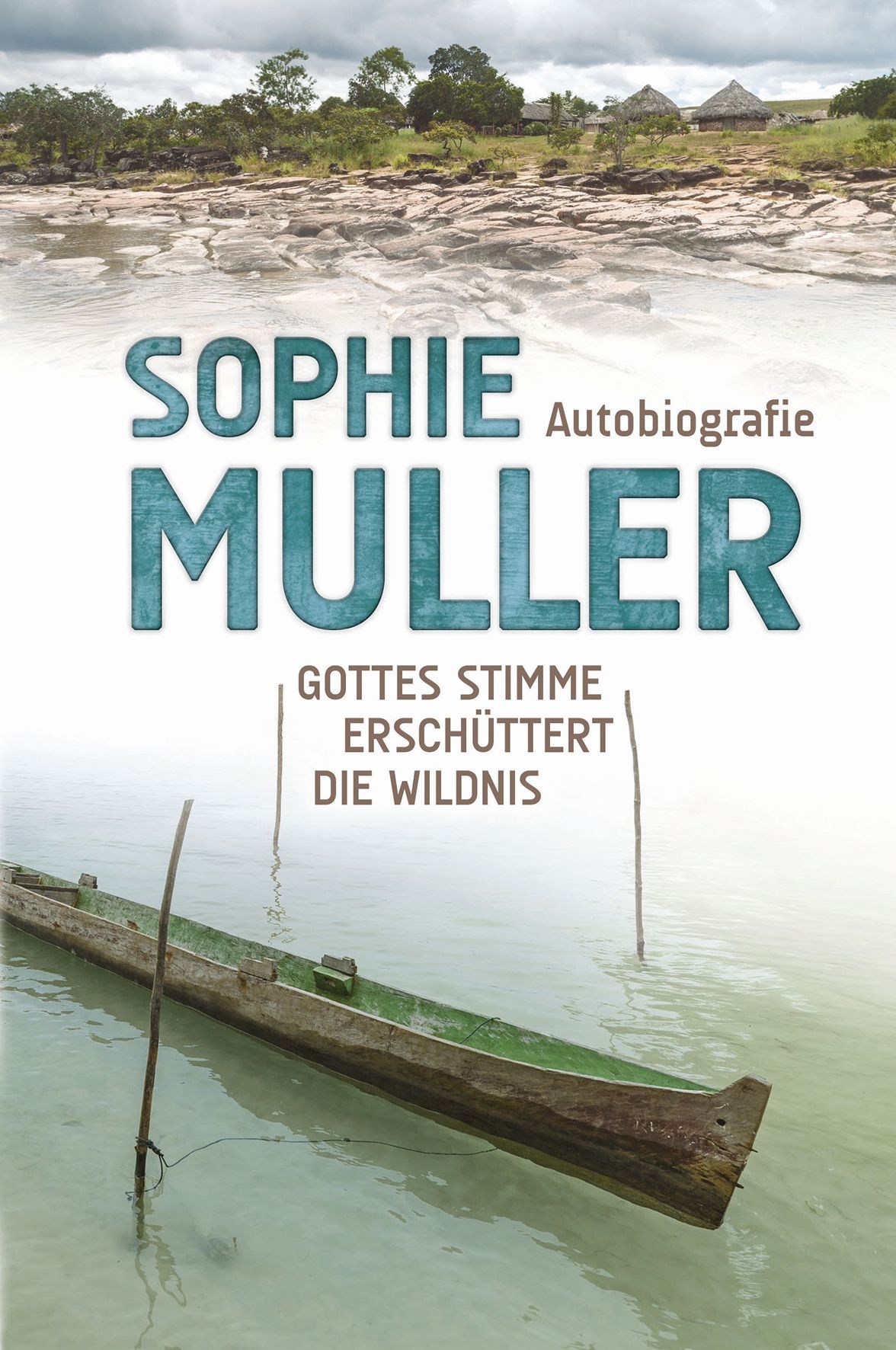 Sophie Muller|Gottes Stimme erschüttert die Wildnis