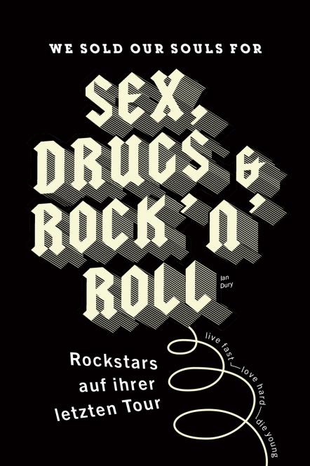 We sold our souls for Sex, Drugs & Rock  ` n `  Roll|Rockstars auf ihrer letzten Tour