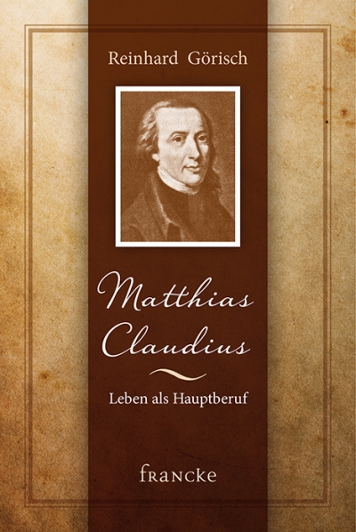 Matthias Claudius - Leben als Hauptberuf