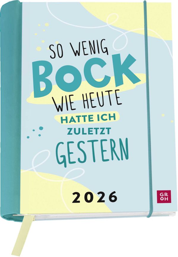 So wenig Bock wie heute hatte ich zuletzt gestern. 2026 - Buchkalender