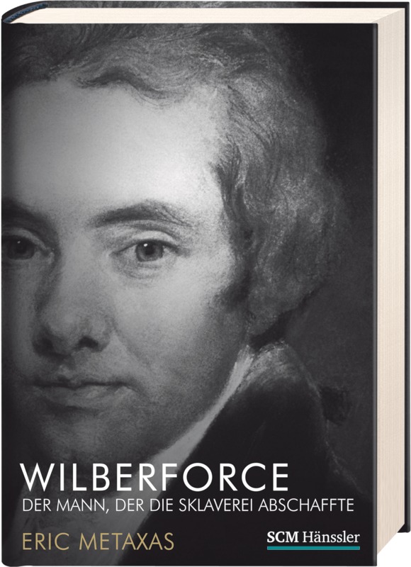 Wilberforce|Der Mann, der die Sklaverei abschaffte