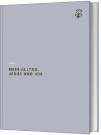 Mein Alltag, Jesus und ich