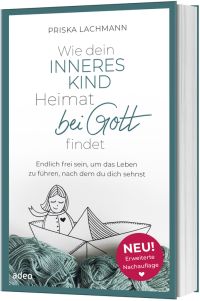 Wie dein inneres Kind Heimat bei Gott findet