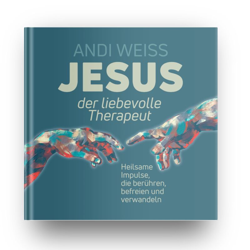 Jesus der liebevolle Therapeut - Impulsbuch