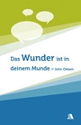 Das Wunder ist in Deinem Munde