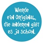 Aufkleber Werde ein Original, die anderen gibt es ja schon