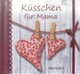 Küsschen für Mama