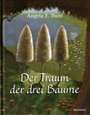 Der Traum der drei Bäume