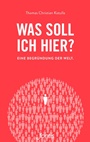 Was soll ich hier?