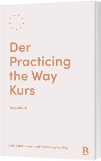 Der Practicing the Way Kurs