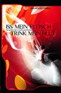 Iss mein Fleisch, trink mein Blut
