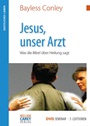 Jesus, unser Arzt (DVD Seminar - 5 Lektionen)