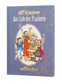 Mit Kindern das Lob der Psalmen entdecken