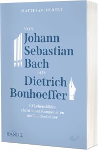 Von Johann Sebastian Bach bis Dietrich Bonhoeffer