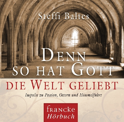 Denn so hat Gott die Welt geliebt - Hörbuch
