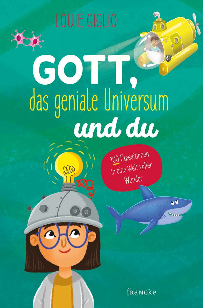 Gott, das geniale Universum und du