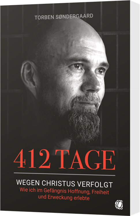 412 Tage|Wegen Christus verfolgt - Wie ich im Gefängnis Hoffnung, Freiheit und Erweckung erlebte