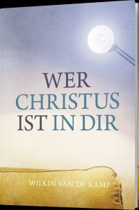 Wer Christus ist in dir