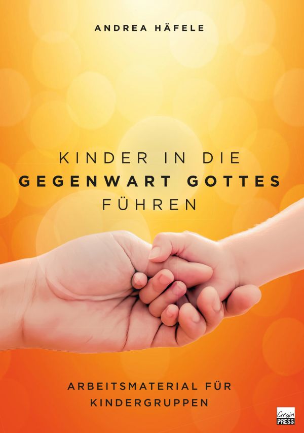 Kinder in die Gegenwart Gottes führen
