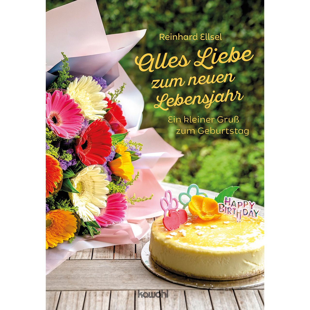Alles Liebe zum neuen Lebensjahr|Ein kleiner Gruß zum Geburtstag