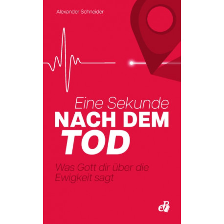 Eine Sekunde nach dem Tod - was Gott dir über die Ewigkeit sagt