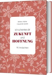 Ich schenke dir Zukunft und Hoffnung