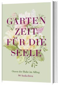 Gartenzeit für die Seele