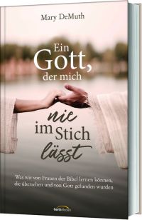 Ein Gott, der mich nie im Stich lässt