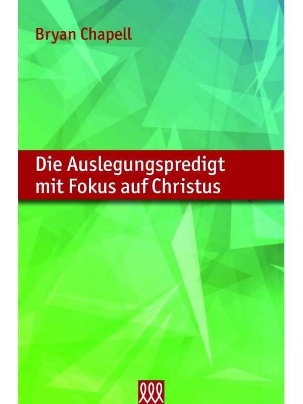 Die Auslegungspredigt mit Fokus auf Christus