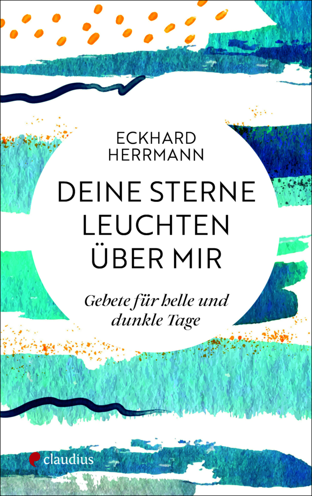 Deine Sterne leuchten über mir|Gebete für helle und dunkle Tage